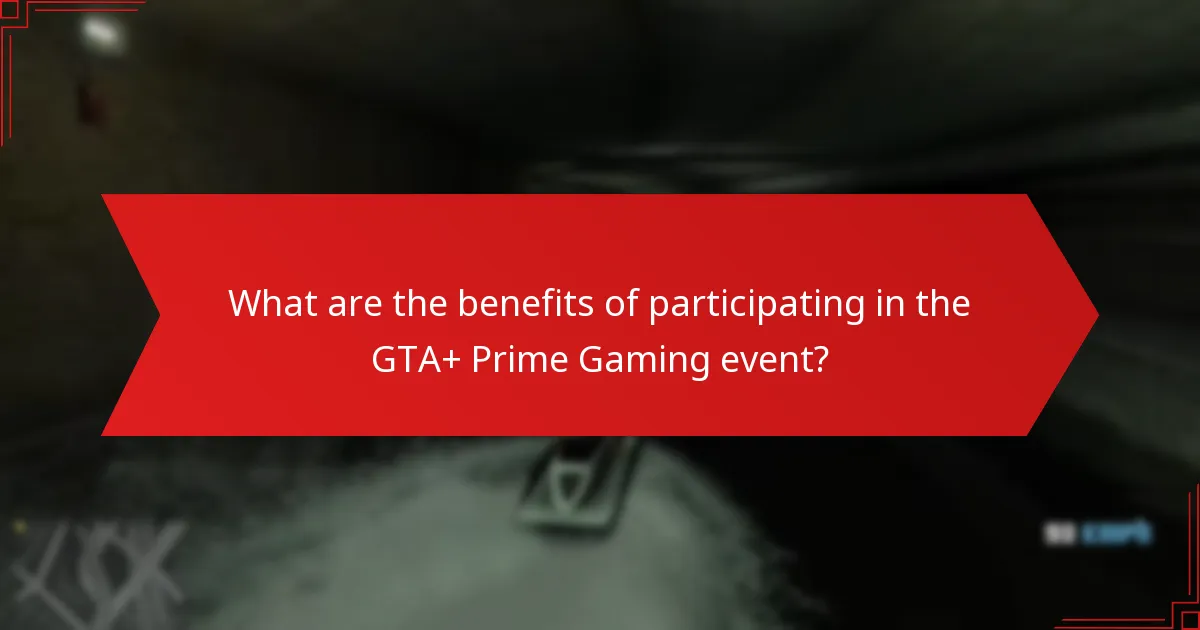 What are the benefits of participating in the GTA+ Prime Gaming event?