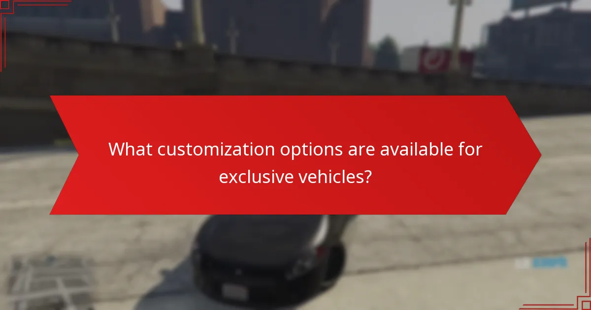 What customization options are available for exclusive vehicles?