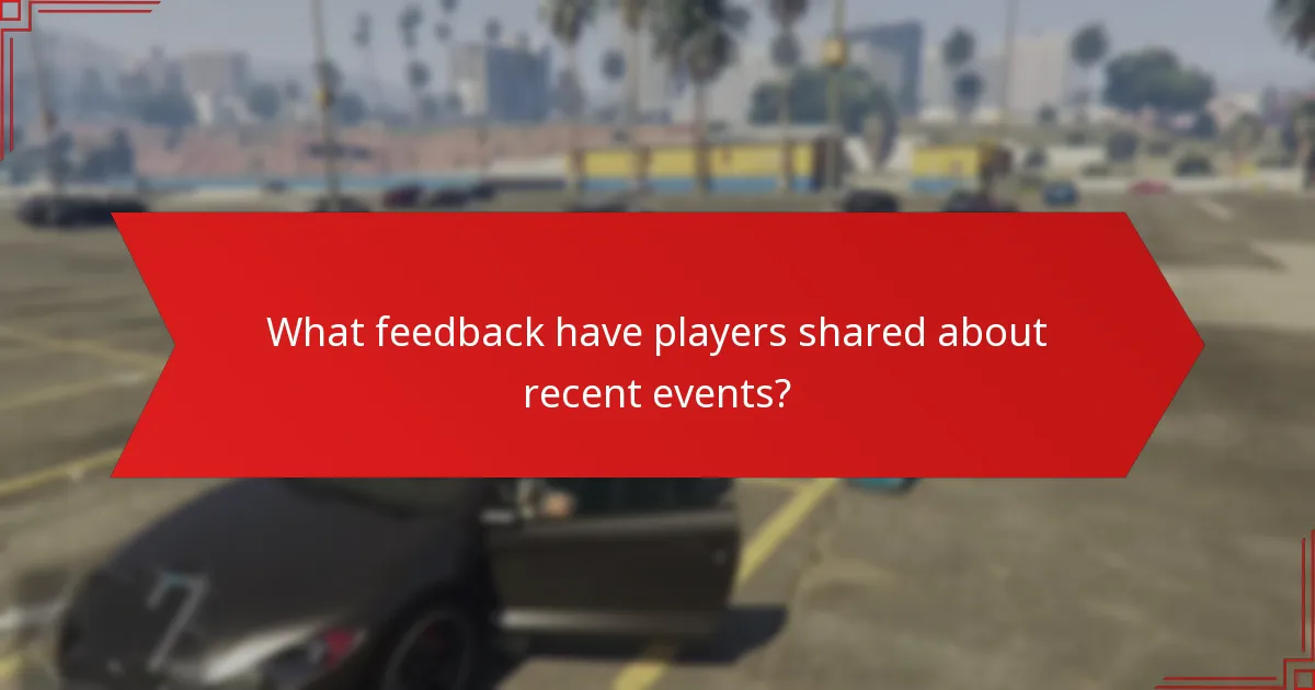 What feedback have players shared about recent events?