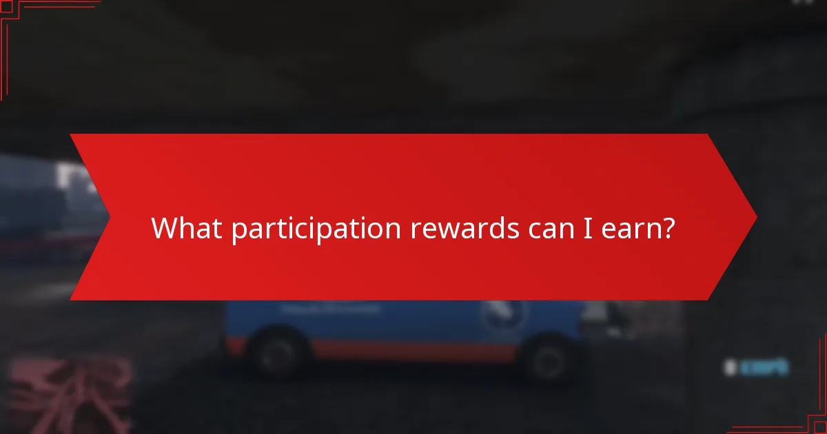 What participation rewards can I earn?