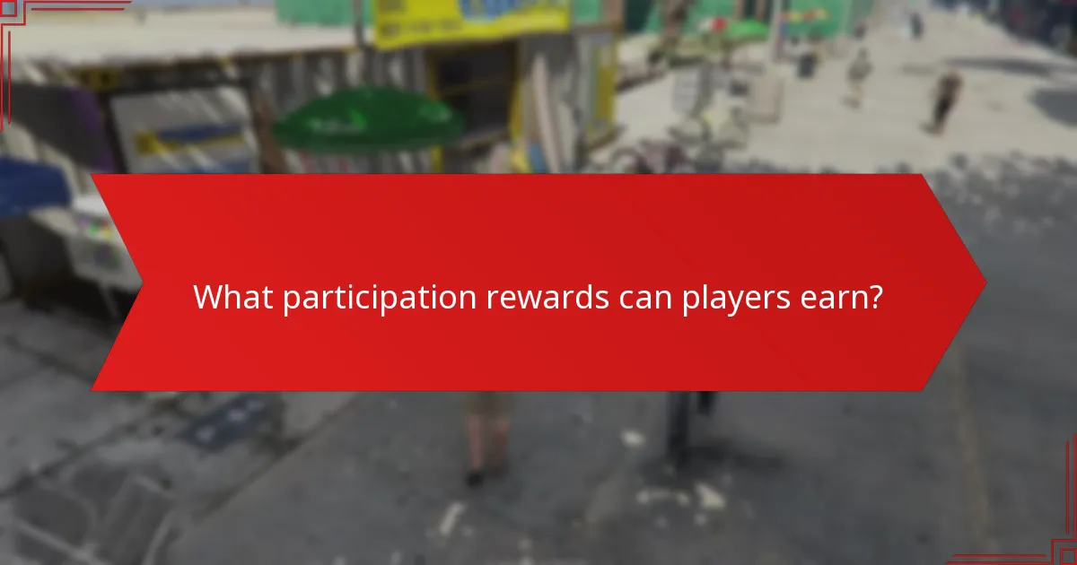 What participation rewards can players earn?