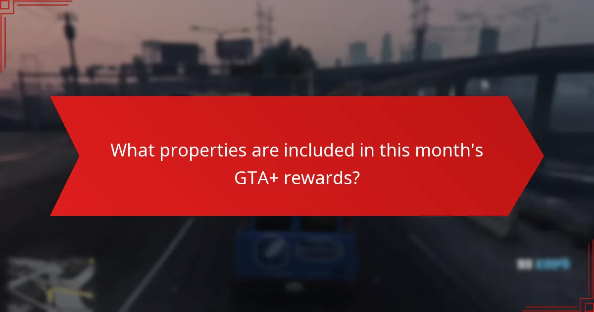 What properties are included in this month's GTA+ rewards?