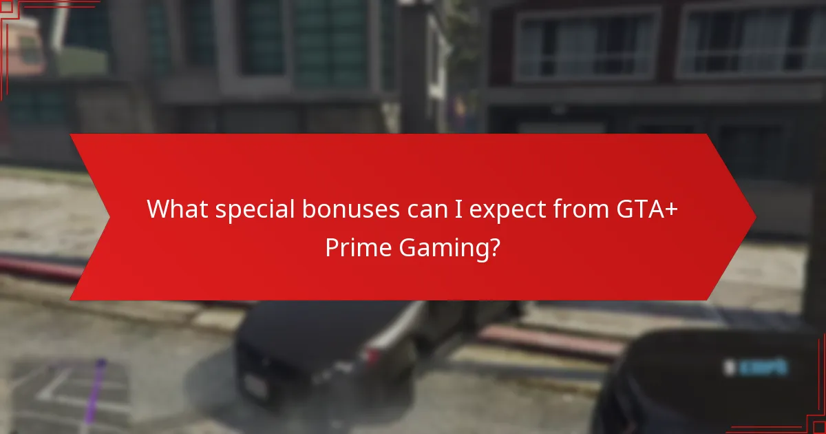 What special bonuses can I expect from GTA+ Prime Gaming?