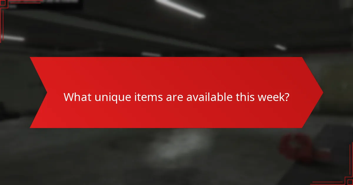 What unique items are available this week?