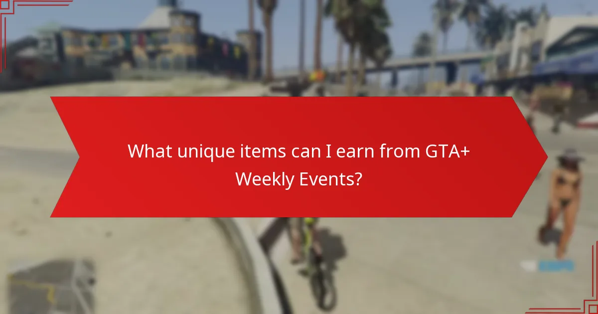 What unique items can I earn from GTA+ Weekly Events?